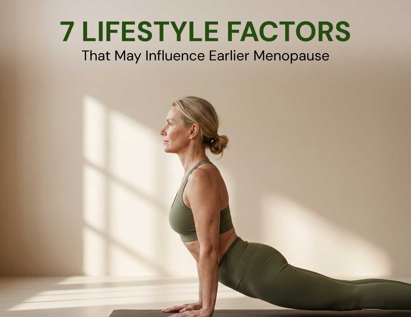 Lifestyle Factors That Influence Earlier Menopause
