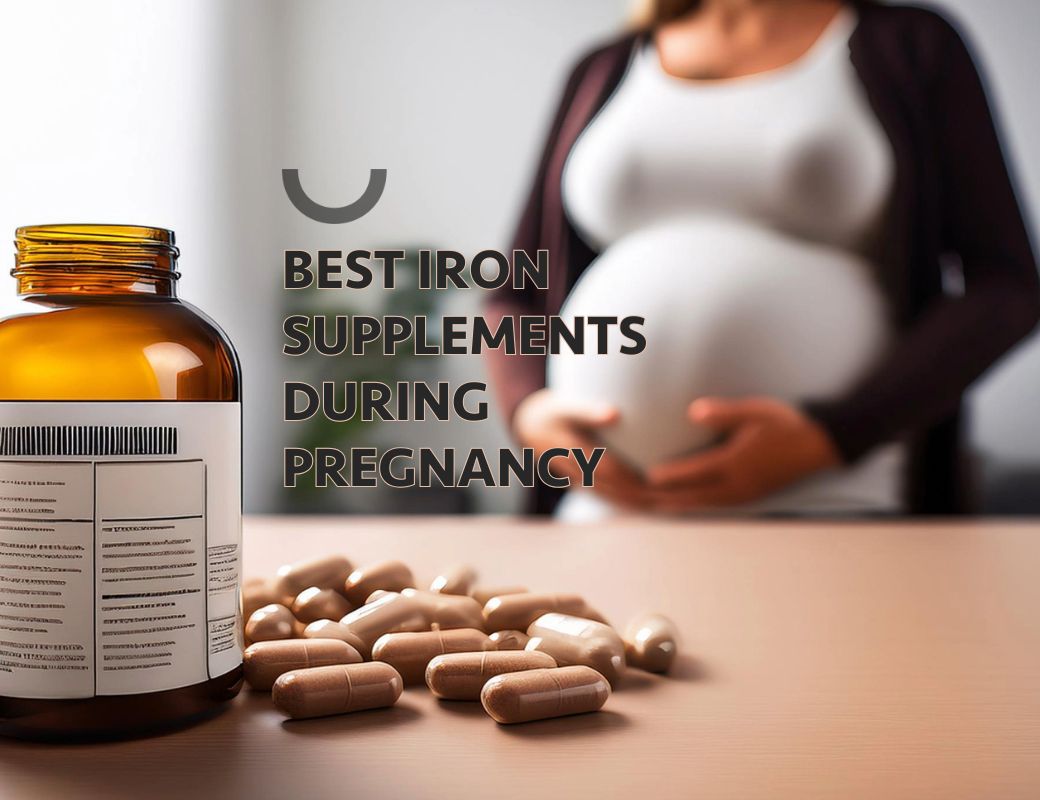 Best Iron Supplements During Pregnancy