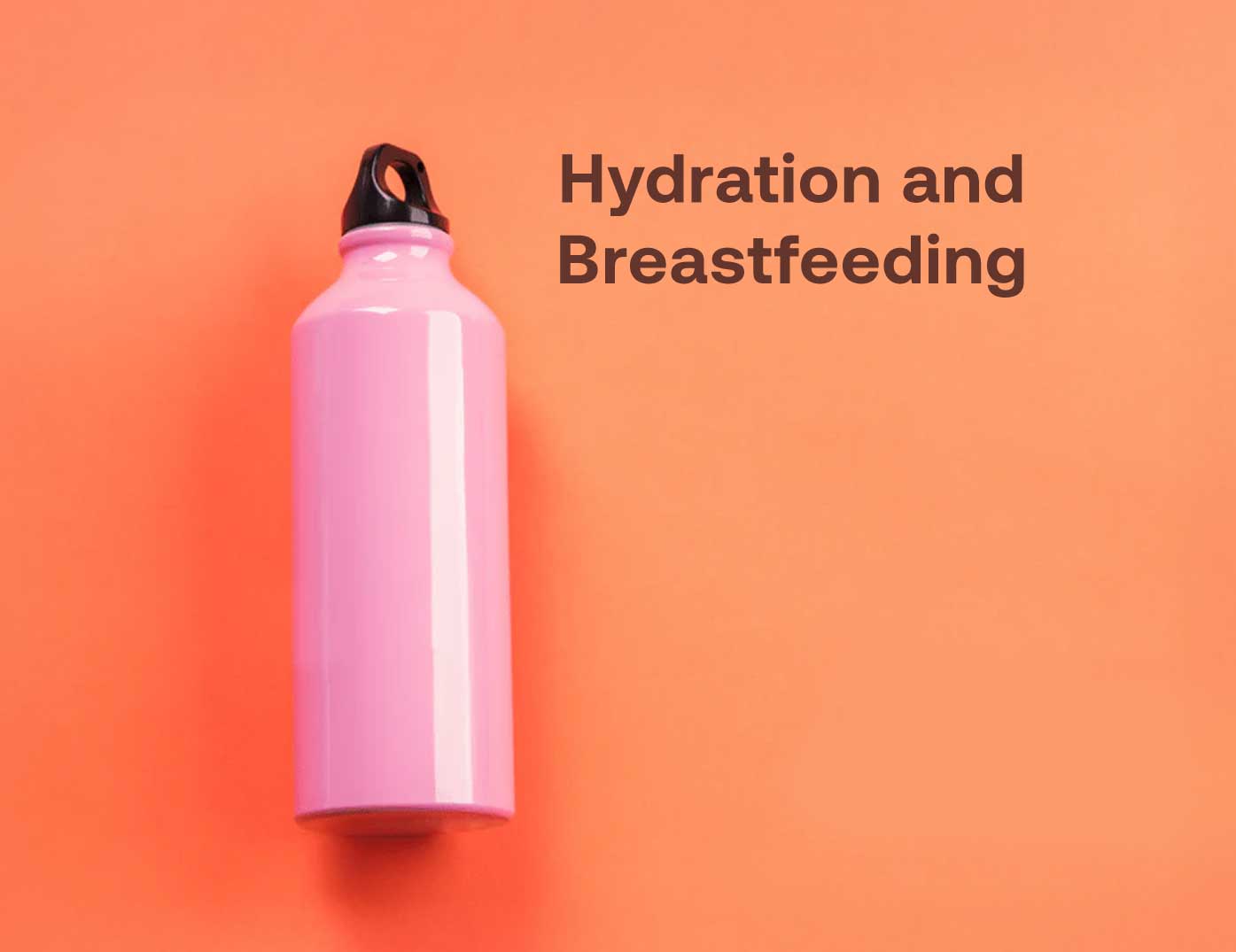 Hydration and Breastfeeding 
