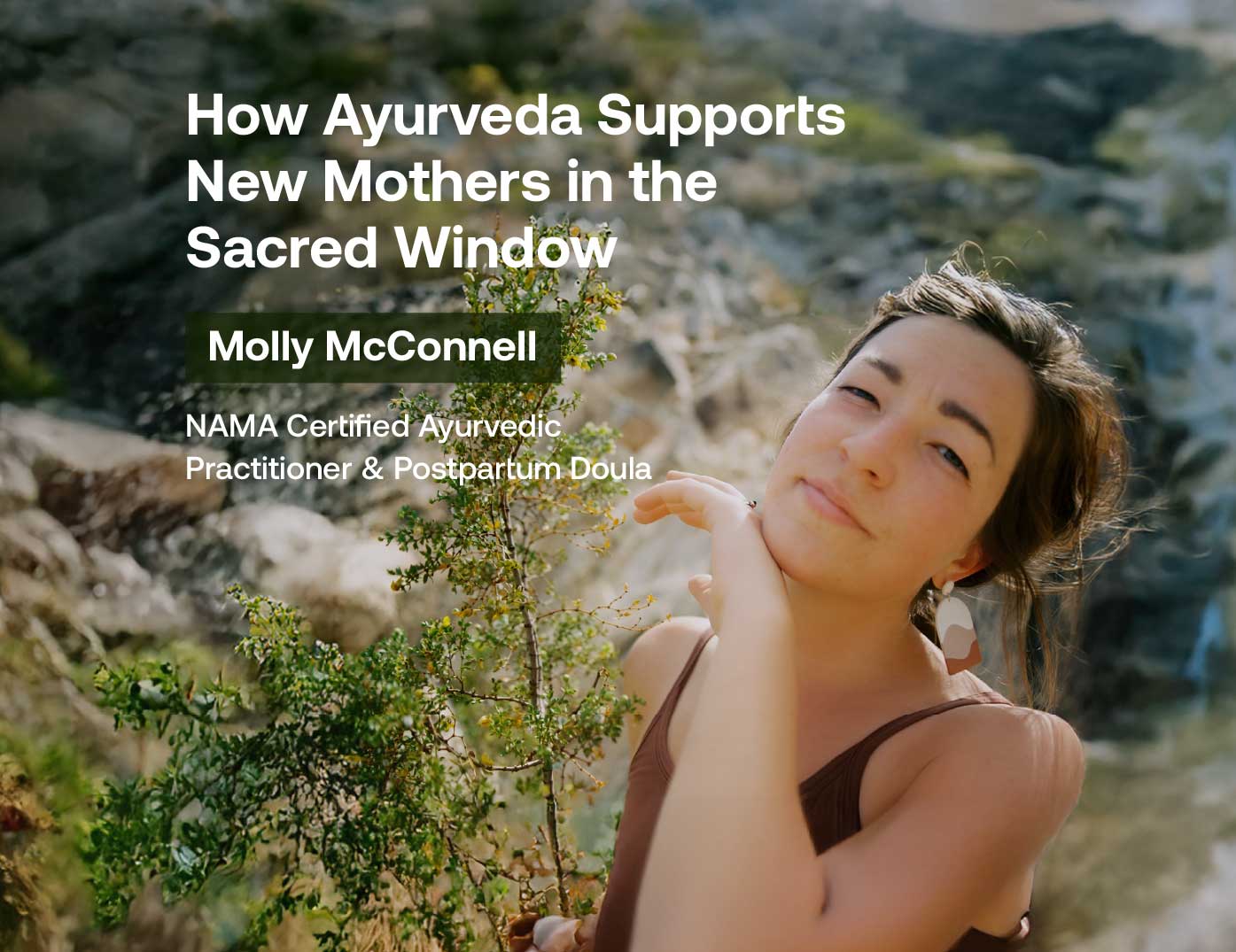 How Ayurveda Supports New Mothers in the Sacred Window