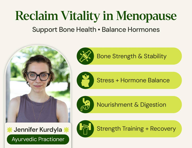 Reclaim vitality in menopause: an Ayurvedic guide to bone health by Jennifer Kurdyla